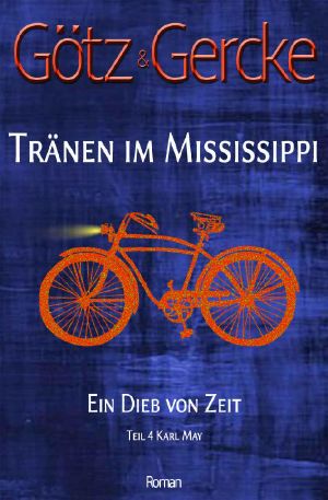 [Tränen im Mississippi 04] • Ein Dieb von Zeit · Karl May